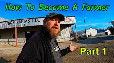 How To Become A Farmer: Part 1, How To Initially Get Started